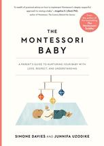 The Montessori Baby: A Parent&#39;s Guide to Nurturing Your Baby with Love, ... - $7.43