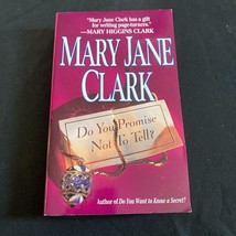 Do You Promise Not To Tell Paperback by Mary Jane Clark - £5.25 GBP