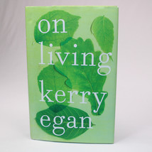 Signed On Living Hardcover Book By Egan Kerry With DJ 2016 1st Edition English - £13.73 GBP