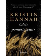 Gdzie poniesie wiatr [Paperback] Hannah Kristin - $33.00