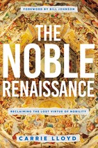 The Noble Renaissance: Reclaiming the Lost Virtue of Nobility [Paperback] Lloyd, - £4.16 GBP