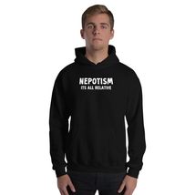 Nepotism Its All Relative Funny Politics Unisex Hoodie Black - £25.24 GBP+