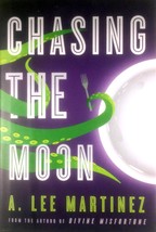 Chasing the Moon by A. Lee Martinez / 2011 Hardcover first edition Comic Fantasy - £7.16 GBP