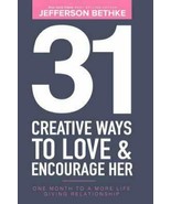 31 Creative Ways to Love and Encourage Her Jefferson and Alyssa Bethke - £6.40 GBP