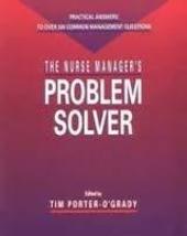 The Nurse Manager&#39;s Problem Solver [Paperback] [Jan 01, 1993] Tim Porter... - $14.85