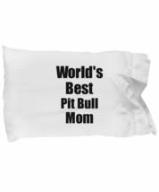 Pit Bull Mom Pillowcase Worlds Best Dog Lover Funny Gift for Pet Owner Pillow Co - £17.08 GBP