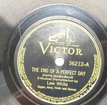 Lew White The End of Perfect Day 12&quot; Record 78RPM Victor 36212 Pilgrims ... - £33.12 GBP