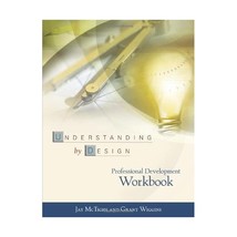 Understanding by Design: Professional Development Workbook Jay McTighe/ Grant Wi - $45.00