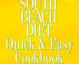 The South Beach Diet Quick and Easy Cookbook: 200 Delicious Recipes Read... - $2.93