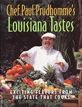 Chef Paul Prudhomme's Louisiana Tastes: Exciting Flavors from the State that Coo - $23.75