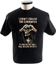 Skeleton Halloween I Didnt Choose The Darkness It Chose Me And I Fell In Love Wi - £13.63 GBP+
