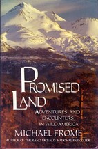 Promised Land: Adventures in And Encounters in Wild America by Michael Frome - £3.63 GBP