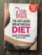 7 Years Younger The Anti-Aging Breakthrough Diet: Lose 20 Pounds (Or More!) - £7.08 GBP