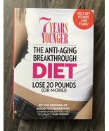 7 Years Younger The Anti-Aging Breakthrough Diet: Lose 20 Pounds (Or More!) - $9.00