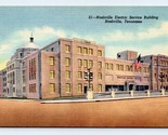 Electric Service Building Nashville Tennessee TN UNP Linen Postcard P4 - $2.92