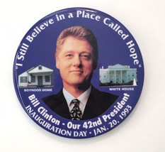Bill Clinton 42nd President I Still Believe In Hope Inauguration Pin Button 3.5&quot; - £10.22 GBP