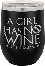 PhineFinds A Girl Has No Wine Just Kidding - 12oz Stainless Steel Stemle... - £15.52 GBP