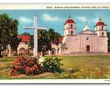 Santa Barbara Mission Santa Barbara CA California CA UNP Linen Postcard S24 - $2.92