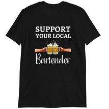 Bartender Gift T Shirt, Support Your Local Bartender T Shirt Dark Heather - £15.81 GBP+