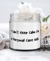 Funny Personal care aide Gifts, I Can&#39;t Keep Calm I&#39;m a Personal Care Aide, Pers - £17.54 GBP