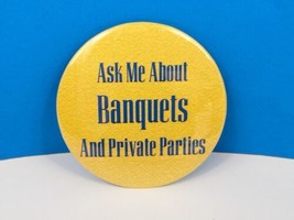 Banquets Private Parties Ask Me About Pinback Button - £3.94 GBP