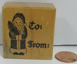 Christmas Rubber Stamp PSX C-351 1988 to: from: with Santa 2X1-1/2&quot;   B98 - $4.99