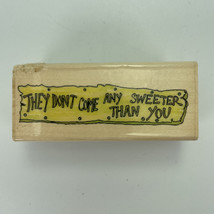 Boyd Bears Collection They Don&#39;t Come Any Sweeter Than You Rubber Stamp E21048 - $5.92