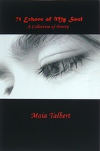 71 Echoes of My Soul A Collection of Dark Poetry Poem Book Maia Talbert Signed - £19.57 GBP