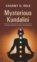 Mysterious Kundalini The Physical Basis Of The Kundal? (Hatha) Yoga In Terms O - £19.65 GBP