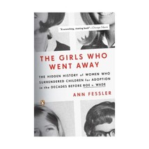 The Girls Who Went Away: The Hidden History of Women Who Surrendered Children fo - £15.58 GBP