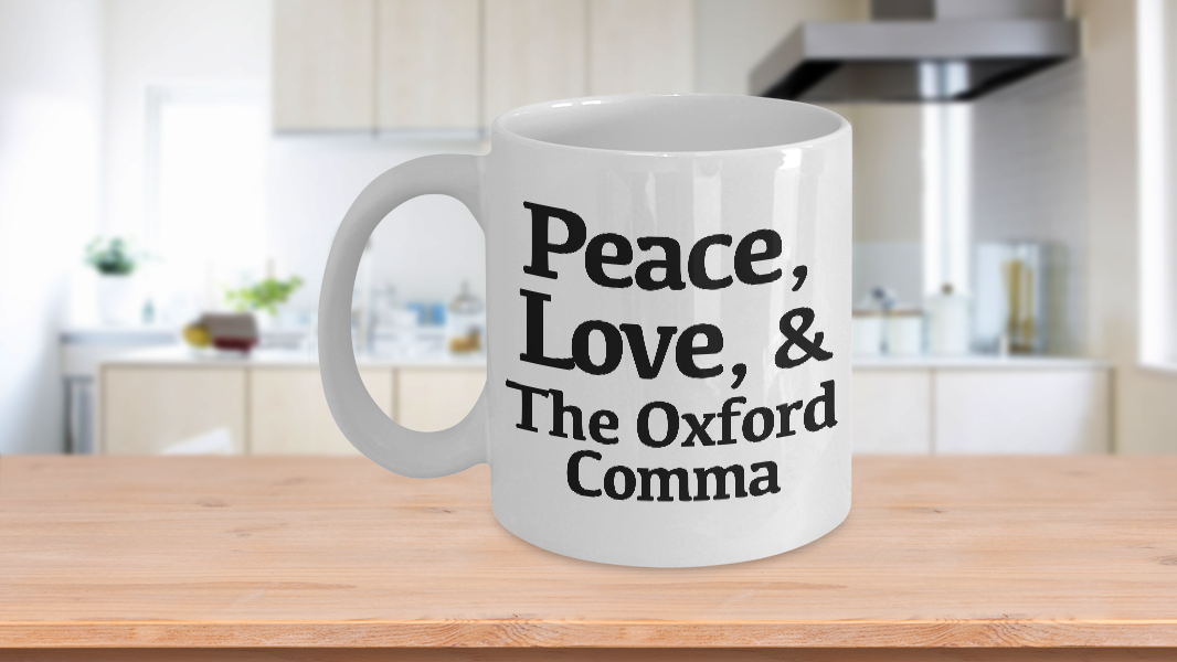 Peace Love and The Oxford Comma Mug Funny Gift for Grammar Preservation Language