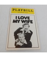 I Love My Wife Playbill Feb 1979 Ethel Barrymore Theatre Dick Tom Smothers - £5.42 GBP