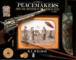 Peacemakers : Arms &amp; Adventure in the American West  300 Color Plates &amp; 200 B&amp;W - £29.98 GBP