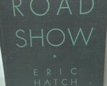 Road Show [Hardcover] Eric Hatch and Francis W. Swain - $14.69