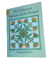 OLD-FASHIONED Applique Quilt Designs Dover Design By Susan Johnston - $4.87