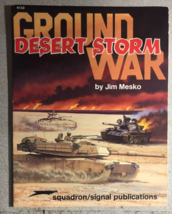 Ground War -- Desert Storm (1991) Squadron/Signal Illustrated Softcover - £12.85 GBP