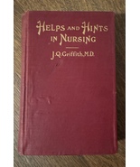 Helps and Hints in Nursing (1905) by J.Q. Griffith, M.D. - $54.95