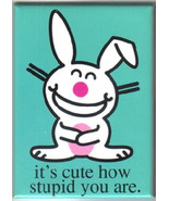 It&#39;s Happy Bunny Figure it&#39;s cute how stupid you are Refrigerator Magnet... - £3.92 GBP
