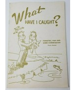 Kansas Forestry Fish and Game Commission What Have I Caught Fishing Vint... - £11.98 GBP