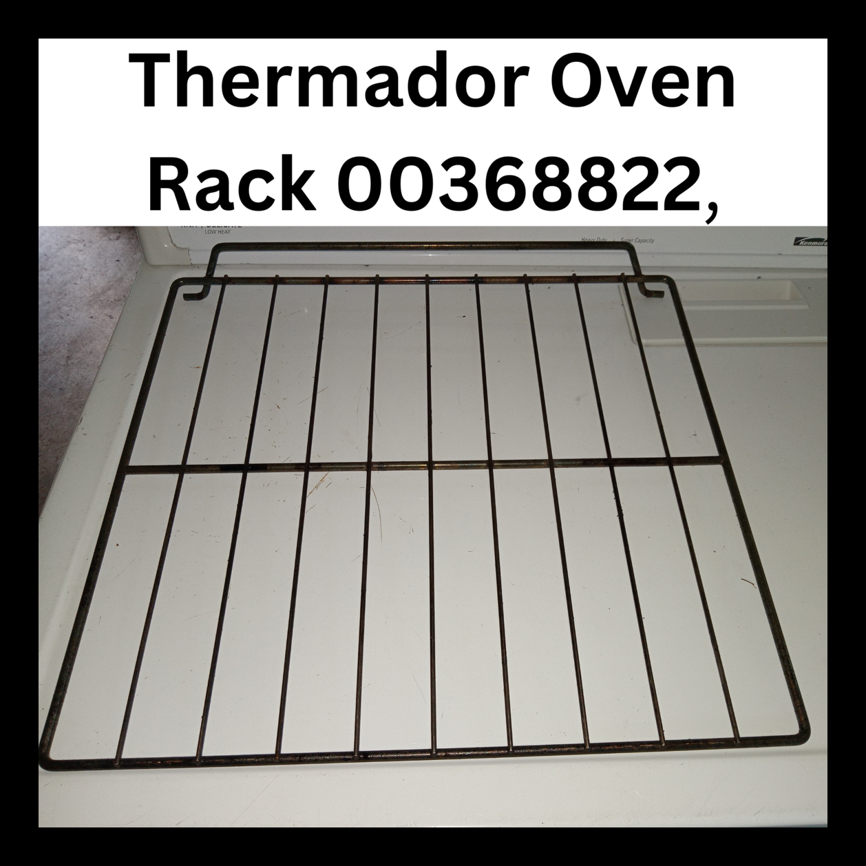 Thermador Oven Rack 00368822, 00367631, 1025823 - $21.38