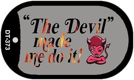 The Devil Made Me Do It Novelty Metal Dog Tag Necklace DT-373 - £12.72 GBP
