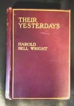 Harold Bell Wright First Edition Their Yesterdays - $20.00