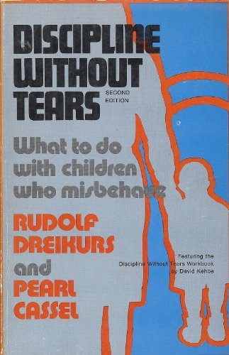 Discipline without Tears Dreikurs, Rudolf and Cassell, Pearl - $11.99
