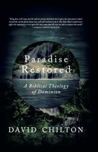 Paradise Restored : A Biblical Theology of Dominion David Chilton Hardco... - $38.60