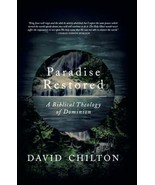 Paradise Restored : A Biblical Theology of Dominion David Chilton Hardco... - $38.60