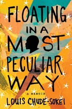 Floating in a Most Peculiar Way: A Memoir Chude-Sokei, Louis - £13.56 GBP