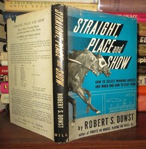 Dowst, Robert Saunders Straight, Place And Show How To Select Winning Horses And - $49.99