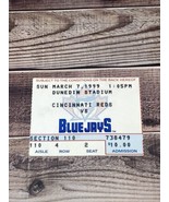 March 7th 1999 Cincinnati Reds vs Toronto Blue Jays Baseball Ticket Stub - £7.04 GBP