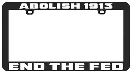 Abolish 1913 End The Fed Repeal 16TH &amp; 17TH Amendment License Plate Frame Holder - £5.53 GBP