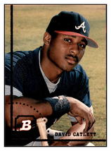 1994 Bowman David
  Catlett   RC Atlanta Braves Baseball
  Card BOWV3 - £1.95 GBP